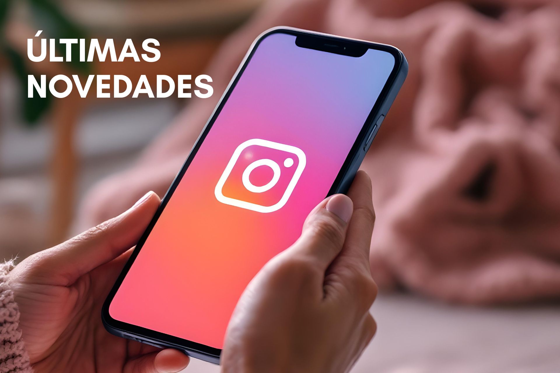 Últimas novedades de Instagram